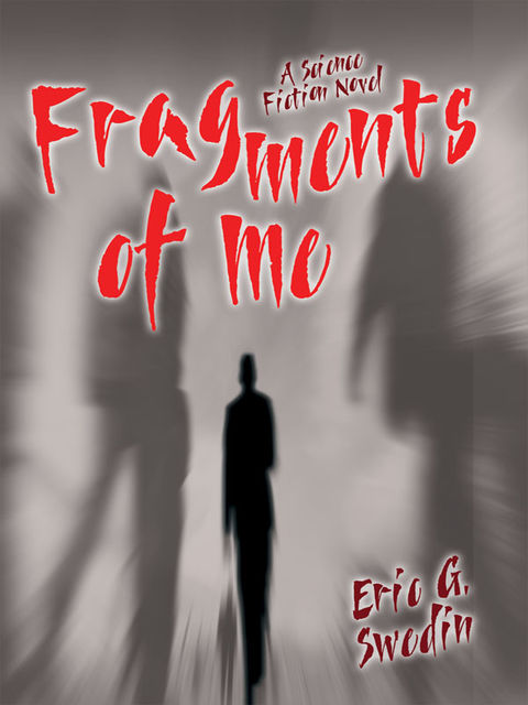 Fragments of Me, Eric G.Swedin