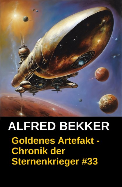 Chronik der Sternenkrieger 33: Goldenes Artefakt, Alfred Bekker