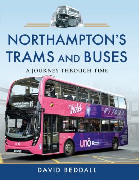 Northampton's Trams and Buses, David Beddall