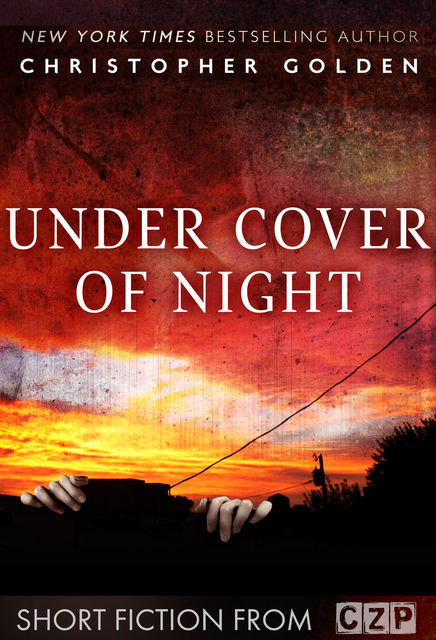 Under Cover of Night, Christopher Golden