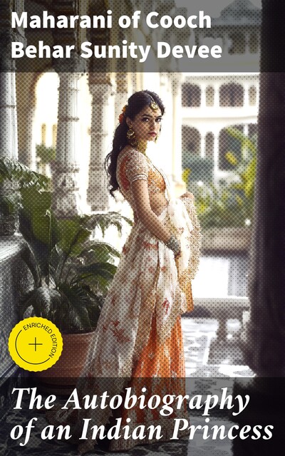The Autobiography of an Indian Princess, Maharani of Cooch Behar Sunity Devee