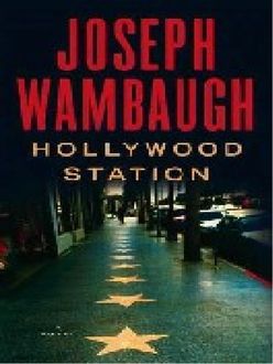 Hollywood Station, Joseph Wambaugh
