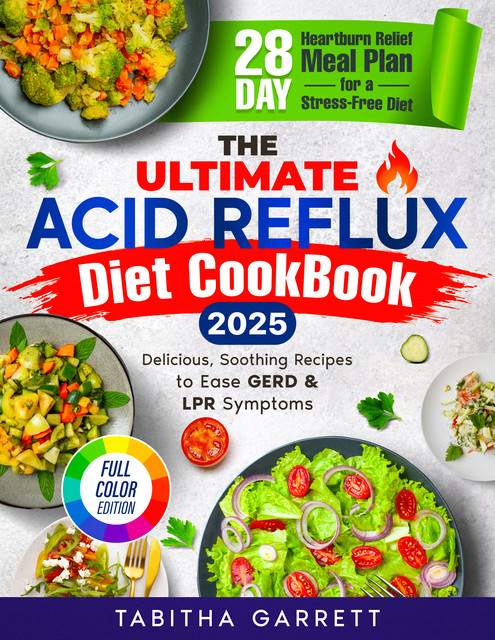 The Ultimate Acid Reflux Diet Cookbook, Tabitha Garett