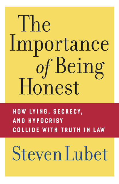 The Importance of Being Honest, Steven Lubet