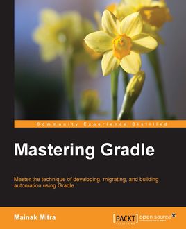 Mastering Gradle, Mainak Mitra