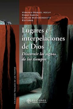 Lugares e interpelaciones de Dios, Diego García, Carlos Schickendantz, Virginia Azcuy