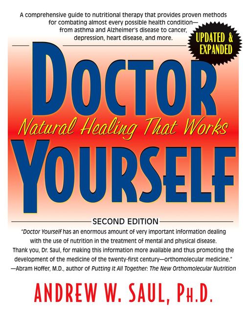 Doctor Yourself, Andrew W Saul PH.D.