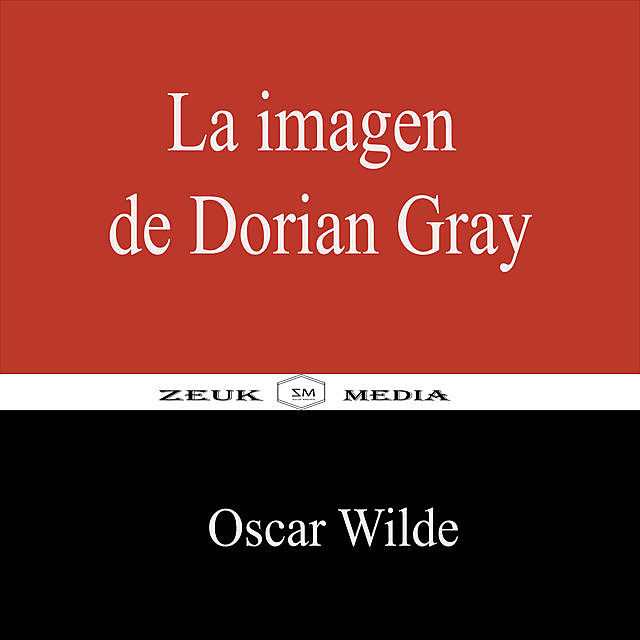 La imagen de Dorian Gray, Oscar Wilde, Zeuk Media