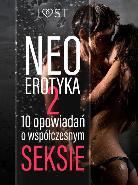 Neo-erotyka #2. 10 opowiadań o współczesnym seksie, LUST authors