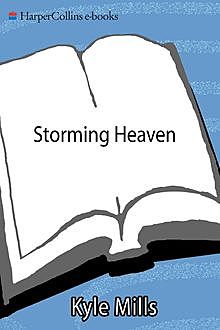Storming Heaven, Kyle Mills