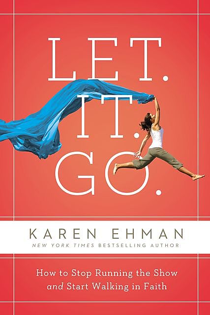 Let. It. Go, Karen Ehman