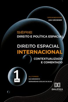 Série Direito e Política Espacial, Bernardino Coelho da Silva, Ian Grosner