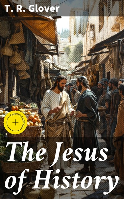 The Jesus of History, T.R.Glover
