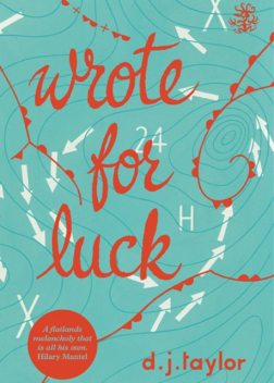 Wrote For Luck, D.J.Taylor