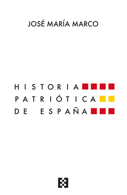 Historia patriótica de España, José María Marco