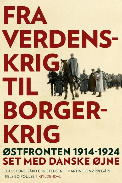 Fra verdenskrig til borgerkrig, Claus Bundgård Christensen, Niels Bo Poulsen, Martin Bo Nørregaard