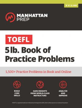 TOEFL 5lb Book of Practice Problems, Manhattan Prep