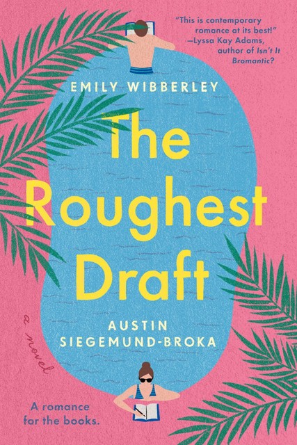 The Roughest Draft, Austin Siegemund-Broka, Emily Wibberley