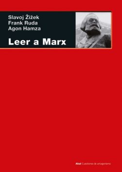 Leer a Marx, Slavoj Zizek, Agon Hamza, Frank Ruda