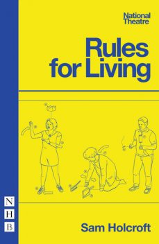 Rules for Living (NHB Modern Plays), Sam Holcroft