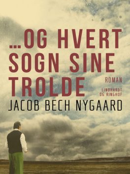 Og hvert sogn sine trolde, Jacob Bech Nygaard