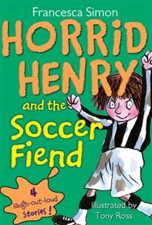 Horrid Henry and the Soccer Fiend, Francesca Simon