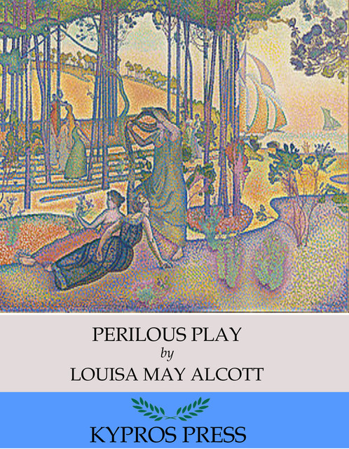 Perilous Play, Louisa May Alcott