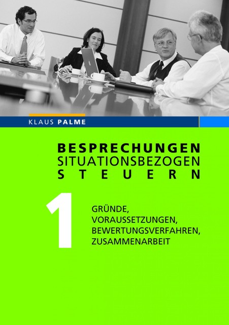 Besprechungen situationsbezogen steuern, Klaus Palme