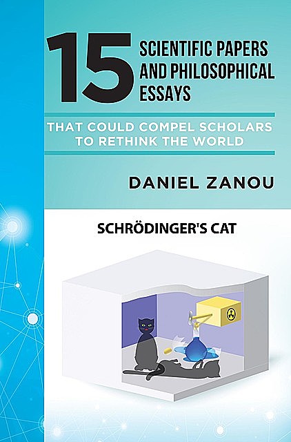 15 Scientific Papers and Philosophical Essays That Could Compel Scholars to Rethink the World, Daniel Zanou