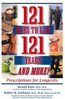 121 Ways to Live 121 Years and More, Ronald Klatz