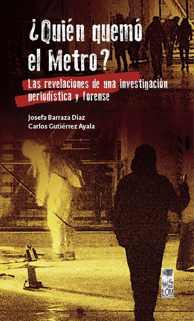 Quién quemó el Metro, Josefa Barraza Díaz, Carlos Gutiérrez Ayala