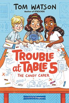Trouble at Table 5 #1: The Candy Caper, Tom Watson