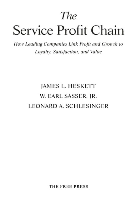 The Service Profit Chain, James L. Heskett, Leonard Schlesinger, W. Earl Sasser