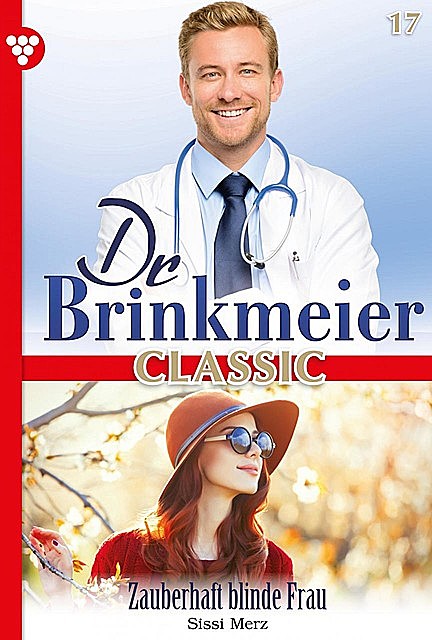 Dr. Brinkmeier Classic 17 – Arztroman, Sissi Merz