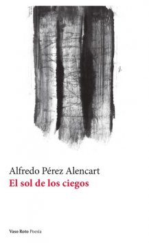 El sol de los ciegos, Alfredo Pérez Alencart
