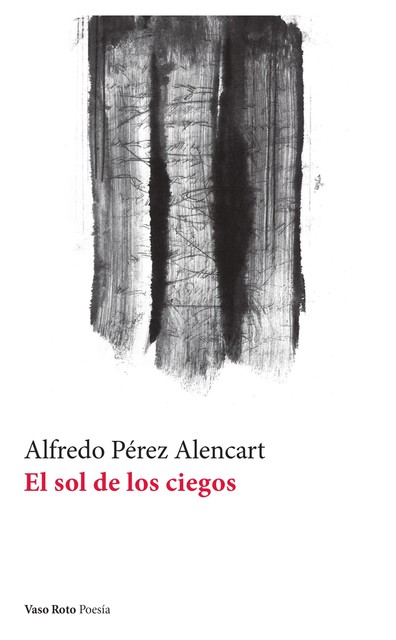 El sol de los ciegos, Alfredo Pérez Alencart