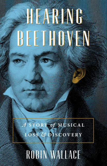 Hearing Beethoven, Robin Wallace