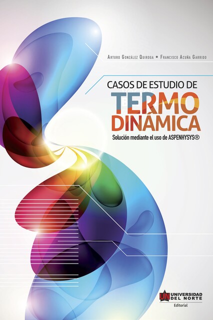 Casos de estudio de termodinámica, Arturo González Quiroga, Francisco Acuña Garrido