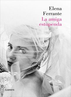 La Amiga Estupenda, Elena Ferrante