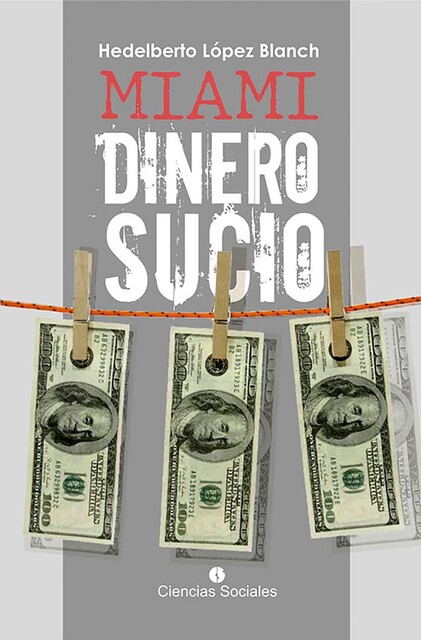 Miami, dinero sucio, Hedelberto Blanch López