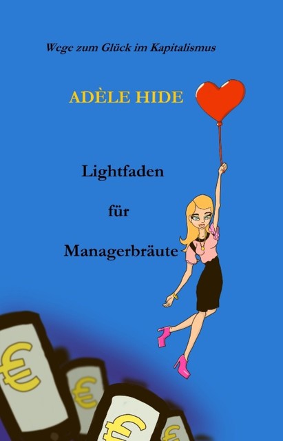 Lightfaden für Managerbräute, Adèle Hide