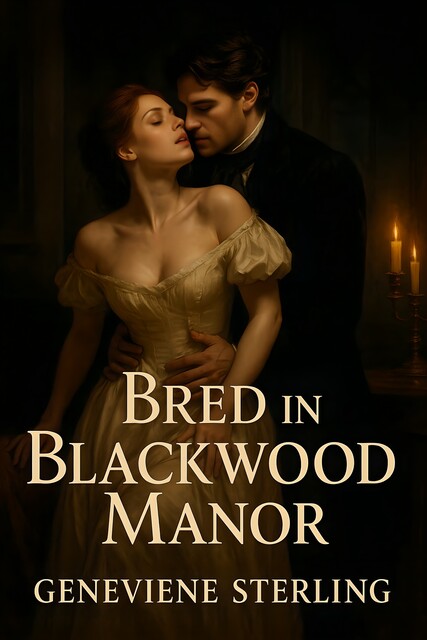 Bred In Blackwood Manor, Geneviene Sterling