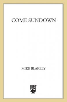 Come Sundown, Mike Blakely