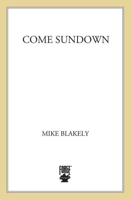 Come Sundown, Mike Blakely