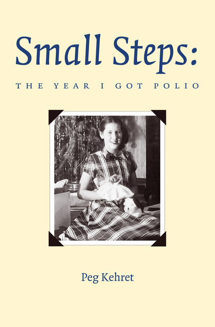 Small Steps: The Year I Got Polio, Peg Kehret