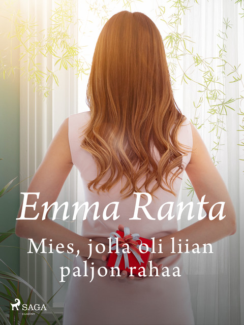 Mies, jolla oli liian paljon rahaa, Emma Ranta