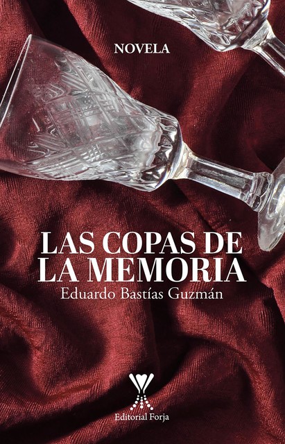 Las copas de la memoria, Eduardo Bastías Guzmán