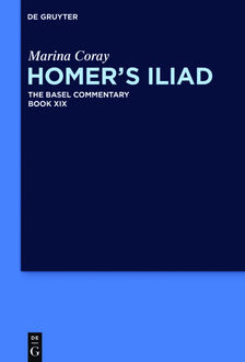 Homer’s Iliad The Basel Commentary, Marina Coray