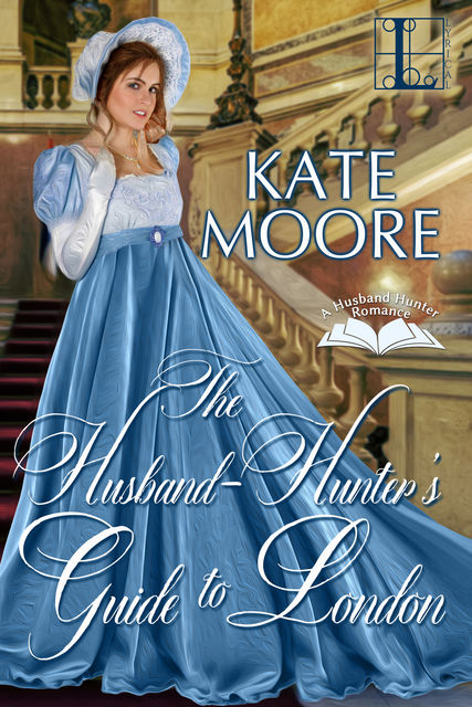The Husband Hunter's Guide to London, Kate Moore