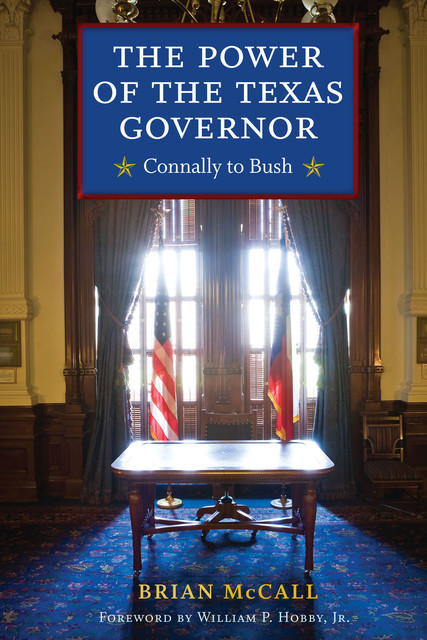 The Power of the Texas Governor, Brian McCall
